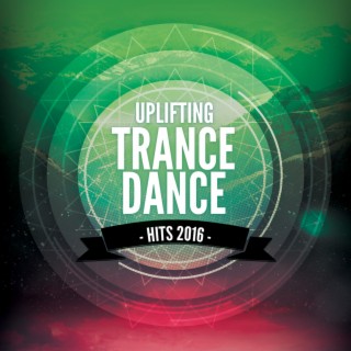Uplifting Trance Dance Hits 2016