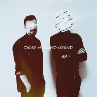 Dear my Dead Friend