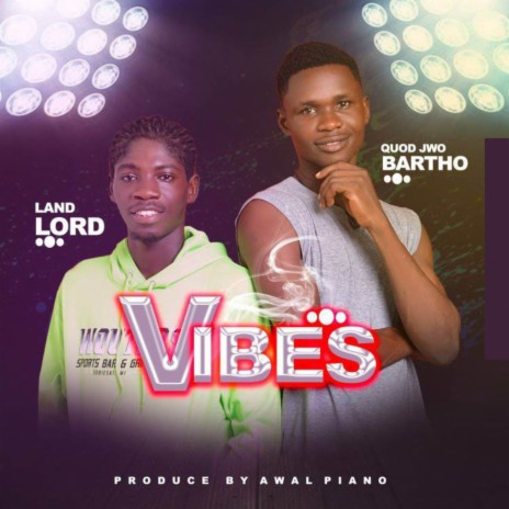 Vibes ft. Landlord di magnate | Boomplay Music