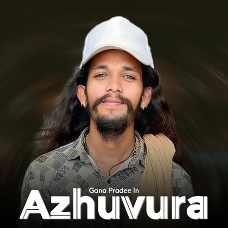 Azhuvura | Boomplay Music