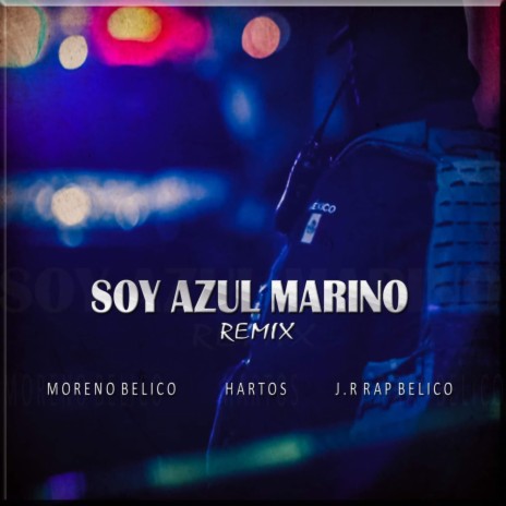 Soy Azul Marino Remix ft. Moreno Belico & Hartos | Boomplay Music