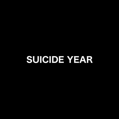 SUICIDE YEAR ft. KikkoMan3 | Boomplay Music