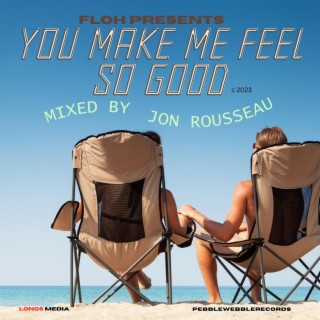 Floh Presents : You Make Me Feel So Good