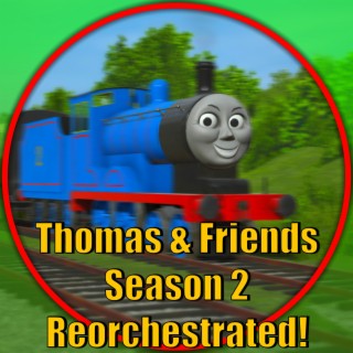 Thomas and Friends Reorchestrated! (Season 2)