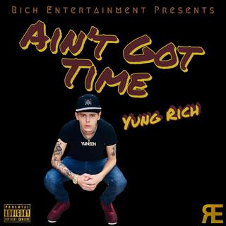 Ain't Got Time lyrics | Boomplay Music