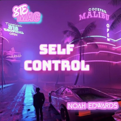 Self Control ft. Noah Edwards | Boomplay Music