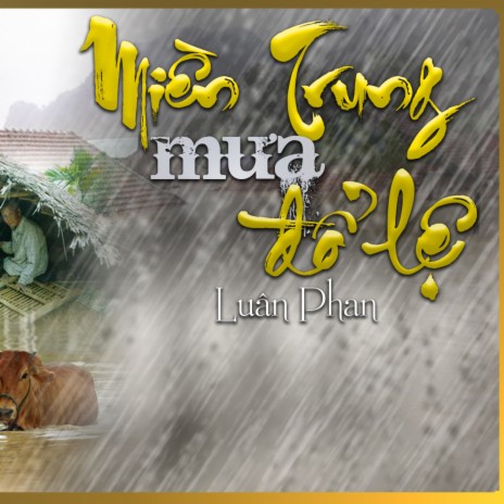 MIỀN TRUNG MƯA ĐỖ LỆ