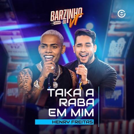 Taka a Raba em Mim ft. Henry Freitas | Boomplay Music