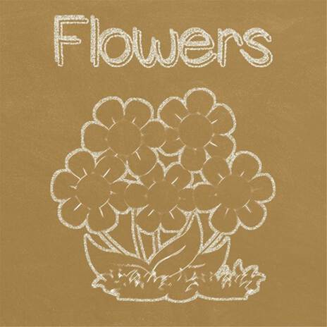 Flowers | Boomplay Music