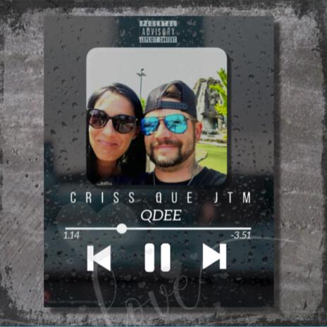 Criss que jtm | Boomplay Music