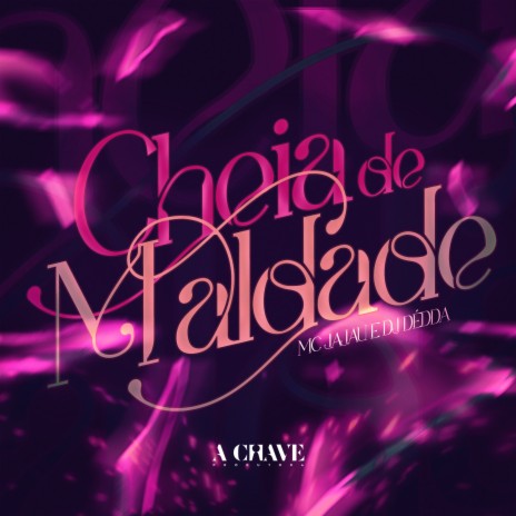 Cheia de Maldade ft. Mc Jajau | Boomplay Music