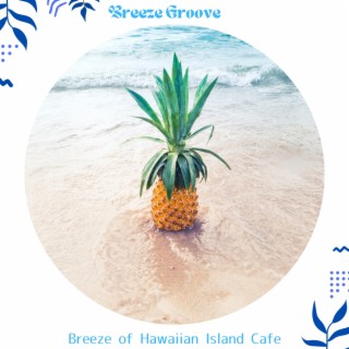 Breeze of Hawaiian Island Cafe