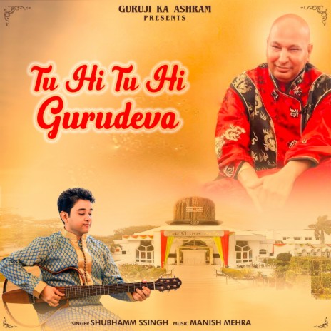 Tu Hi Tu Hi Gurudeva | Boomplay Music