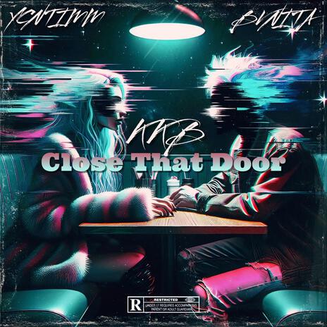 Close That Door | Boomplay Music