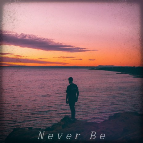 Never Be