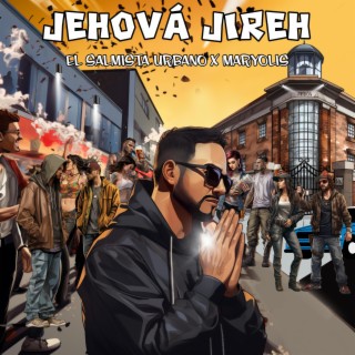 JEHOVÁ JIREH El Testimonio de la Calle El Salmista Urbano x Maryolis Reggaeton y Dembow Cristiano