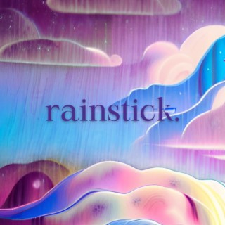rainstick. featuring KJ