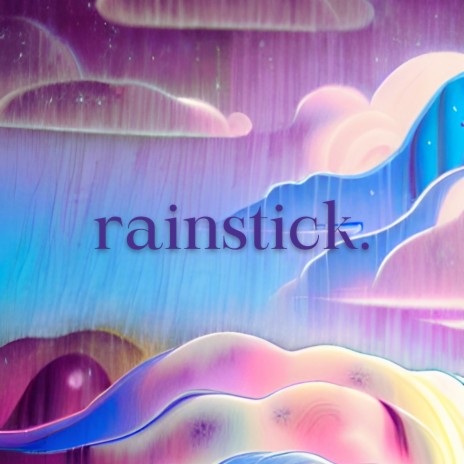 rainstick. featuring KJ ft. KJ