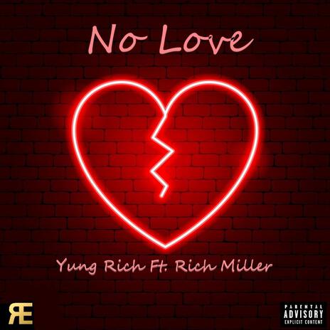 No Love ft. Rich Miller | Boomplay Music