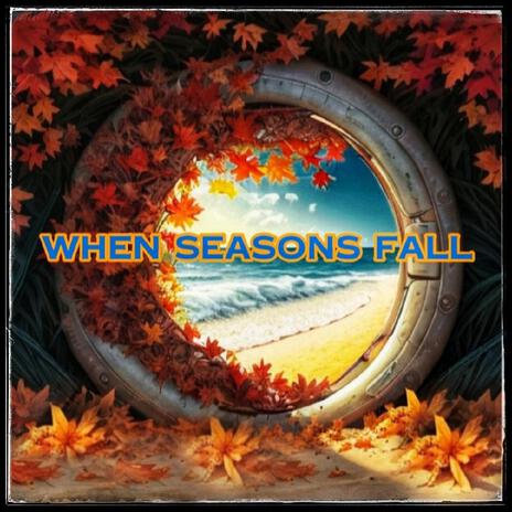 When Seasons Fall (October Version) | Boomplay Music