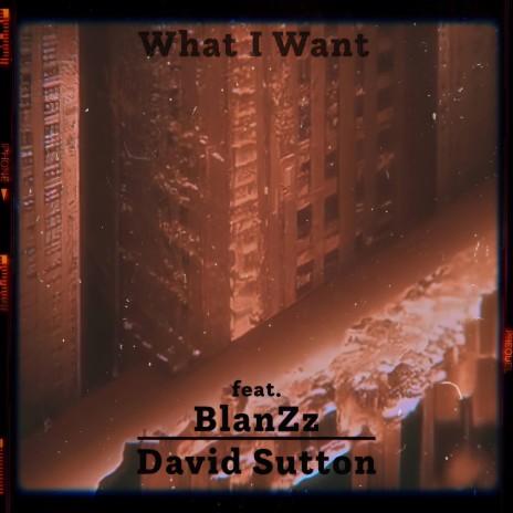 What I Want ft. BlanZz & David Sutton