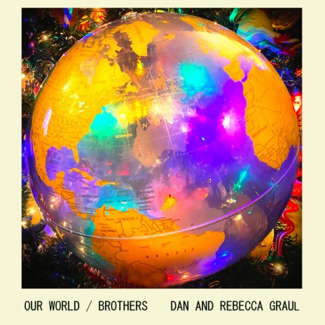 Our World / Brothers ft. Rebecca Graul