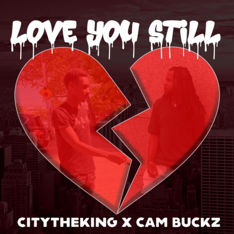 Love You Still ft. Cam Buckz