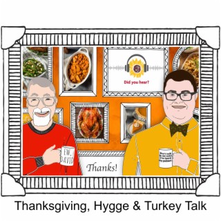 Thanksgiving, Hygge & Turkey Talk