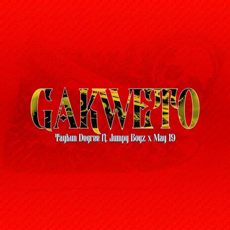 Gakweto ft. Jumpy Boyz & May 19 | Boomplay Music