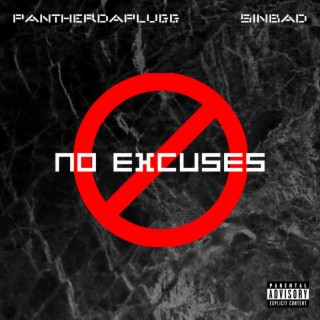 No Excuses ft. TDB Sinbad & PantherDaPlugg lyrics | Boomplay Music