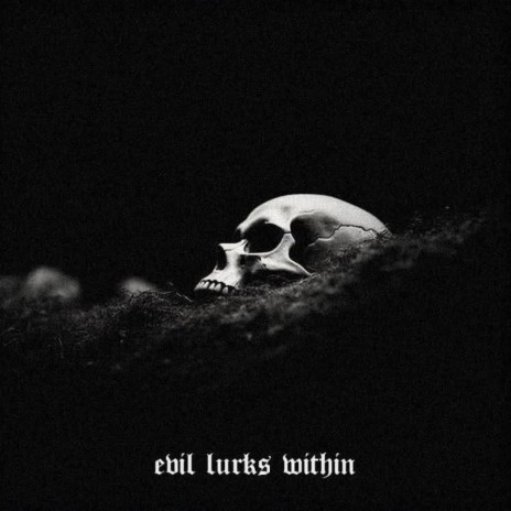 evil lurks within | Boomplay Music