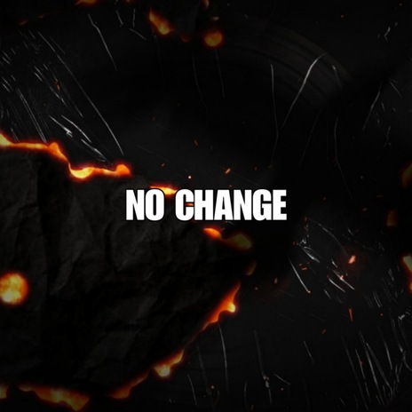 No Change | Boomplay Music