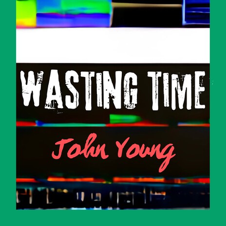 Wasting Time | Boomplay Music