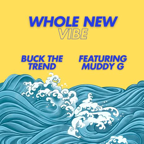 Whole New Vibe ft. Muddy G | Boomplay Music