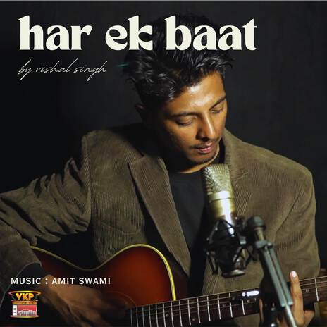 Har Ek Baat ft. Vishal Singh | Boomplay Music