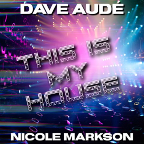 This is My House (Extended) ft. Nicole Markson