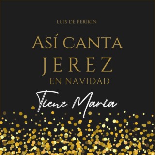 Así Canta Jerez en Navidad - Tiene María