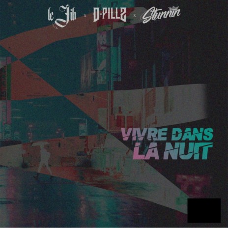 Vivre dans la nuit ft. Le Jib & Stunnin | Boomplay Music