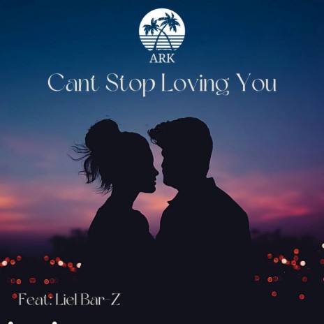 Cant Stop Loving You ft. Liel Bar-Z