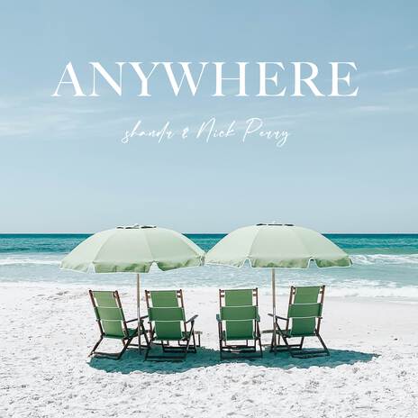 Anywhere ft. Nick Perry | Boomplay Music