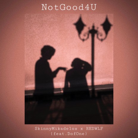 NotGood4U ft. REDWLF, DofOne & 4Lexf