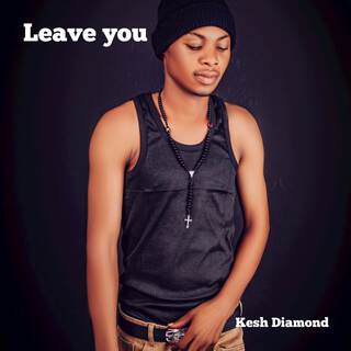 Leave you