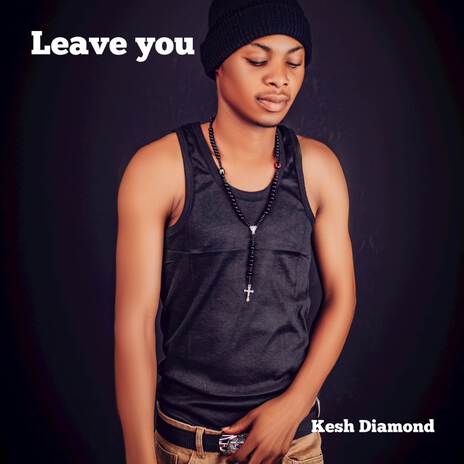 Leave you | Boomplay Music