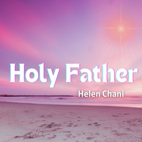 Holy Father | Boomplay Music