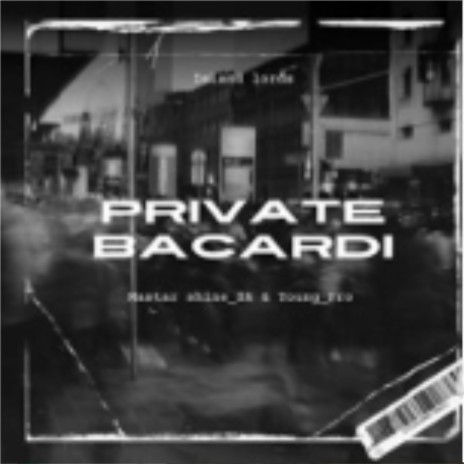 Private bacardi | Boomplay Music