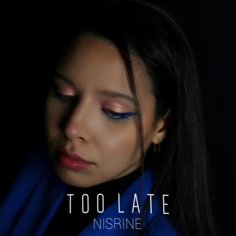 Too Late | Boomplay Music