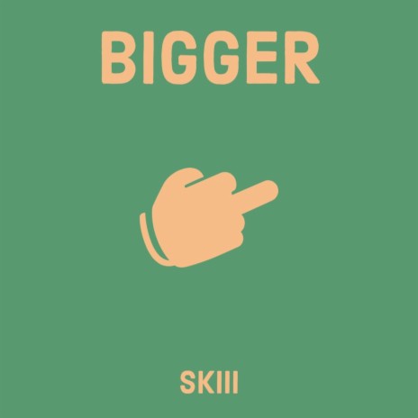 Bigger | Boomplay Music