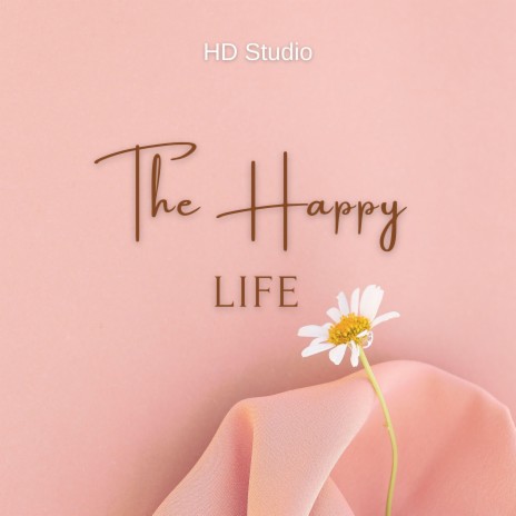 The Happy Life | Boomplay Music