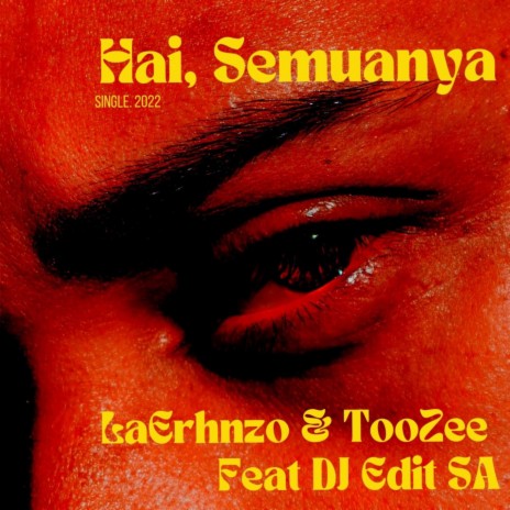 Hai, Semuanya ft. DJ Edit SA | Boomplay Music