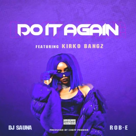 Do It Again ft. Rob-E & Kirko Bangz | Boomplay Music